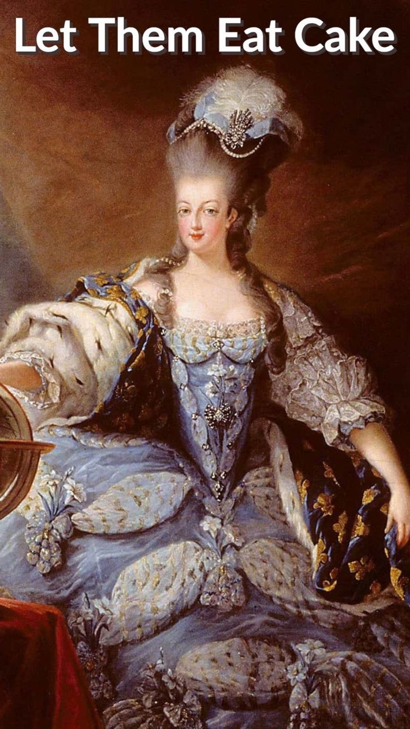 Marie Antoinette's 'Let Them Eat Cake'